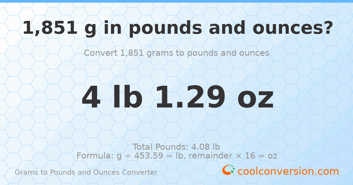 1851 g to lb and oz — 1851 g = 4 lb 1.29 oz