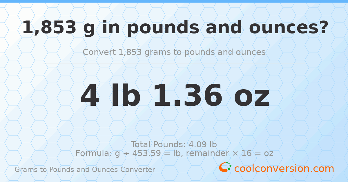 1853 g to lb and oz — 1853 g = 4 lb 1.36 oz