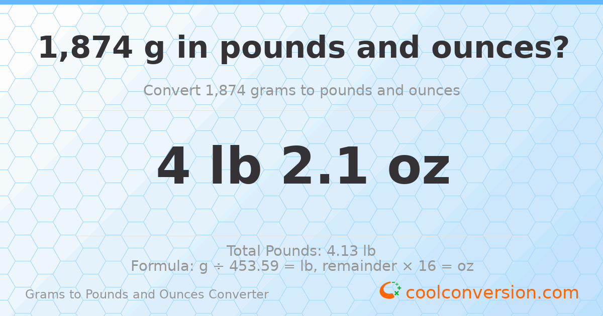 1874 g to lb and oz — 1874 g = 4 lb 2.1 oz