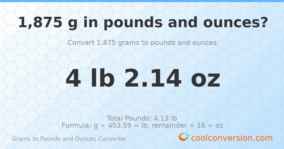 1875 g to lb and oz — 1875 g = 4 lb 2.14 oz