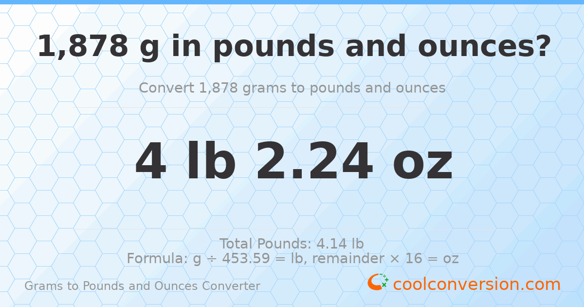 1878 g to lb and oz — 1878 g = 4 lb 2.24 oz