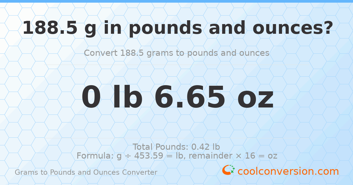 188.5 g to lb and oz — 188.5 g = 0 lb 6.65 oz
