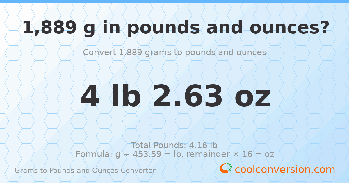 1889 g to lb and oz — 1889 g = 4 lb 2.63 oz