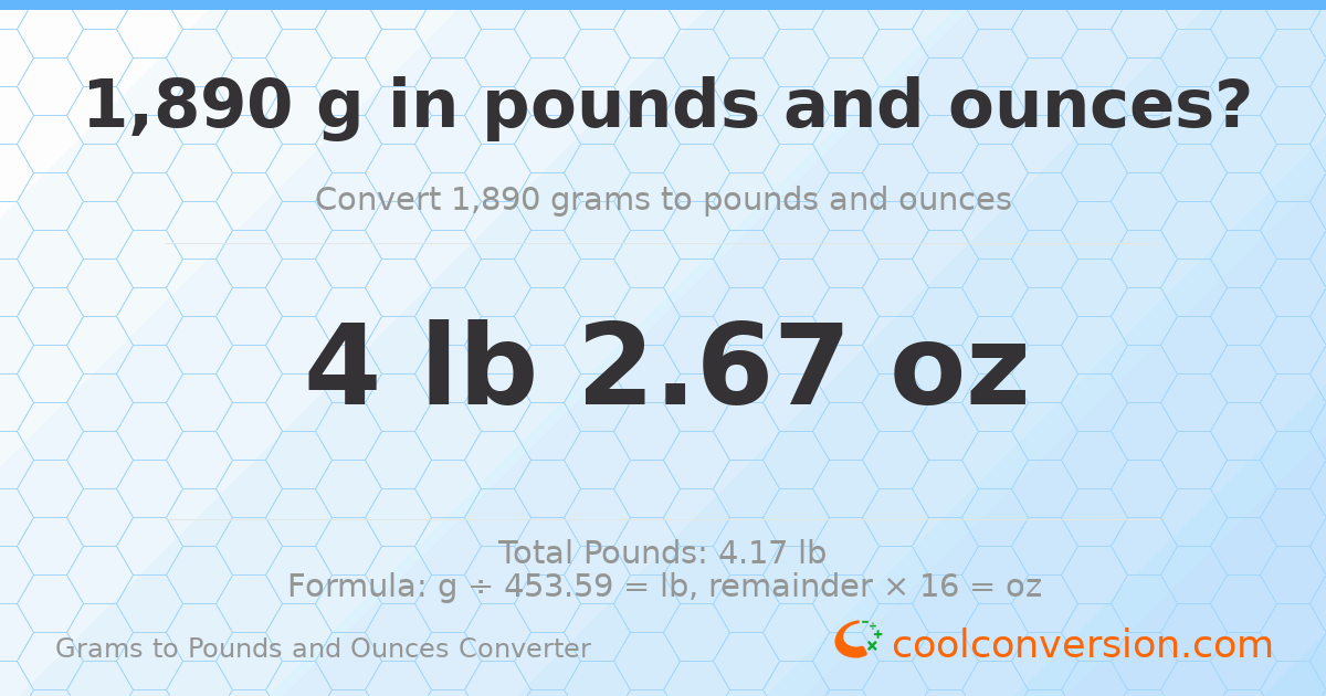 1890 g to lb and oz — 1890 g = 4 lb 2.67 oz