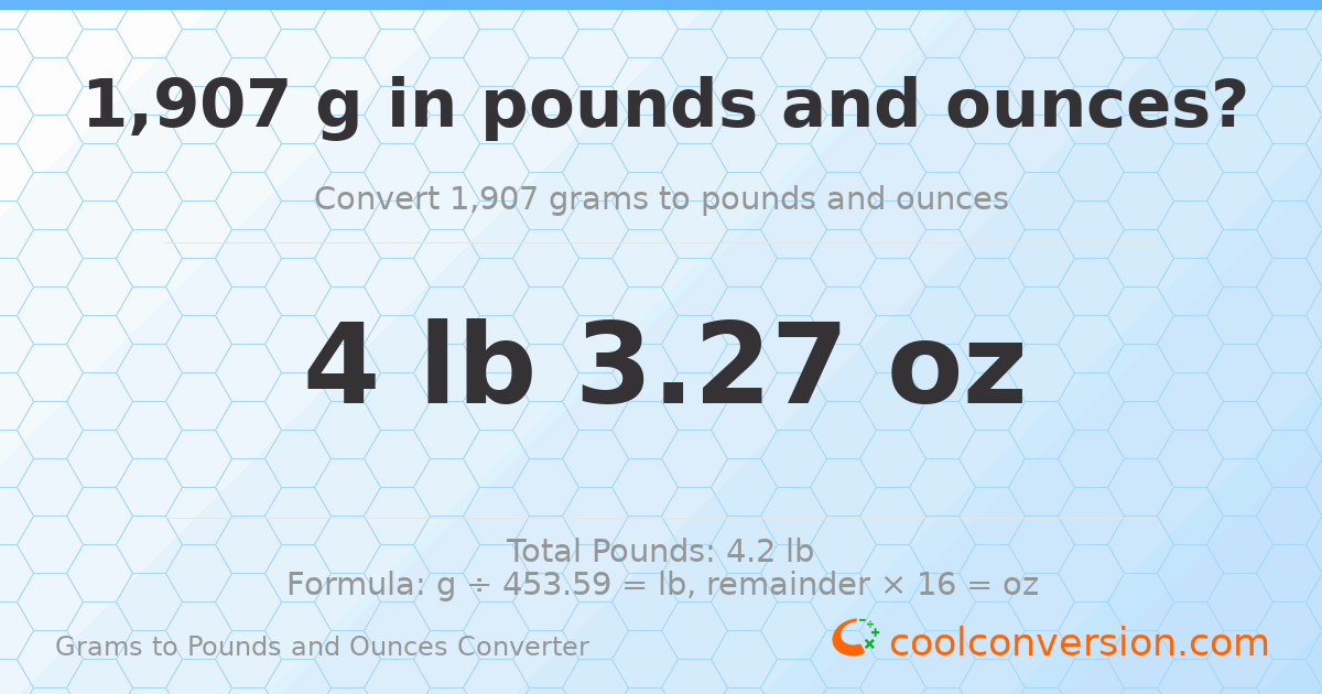 1907 g to lb and oz — 1907 g = 4 lb 3.27 oz