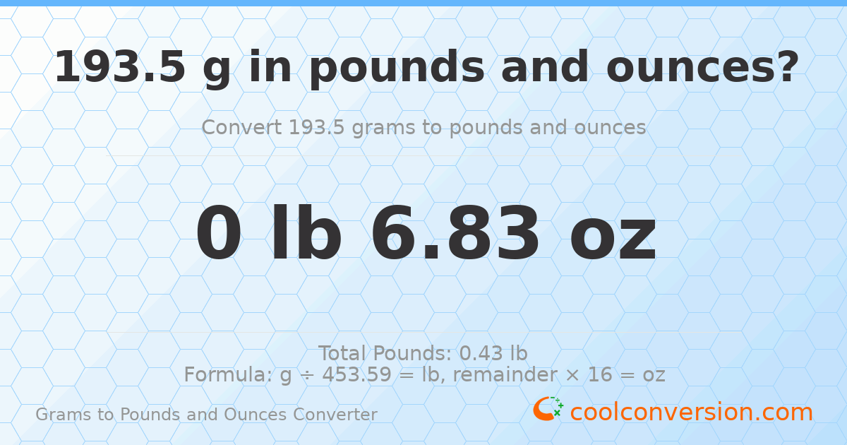193.5 g to lb and oz — 193.5 g = 0 lb 6.83 oz