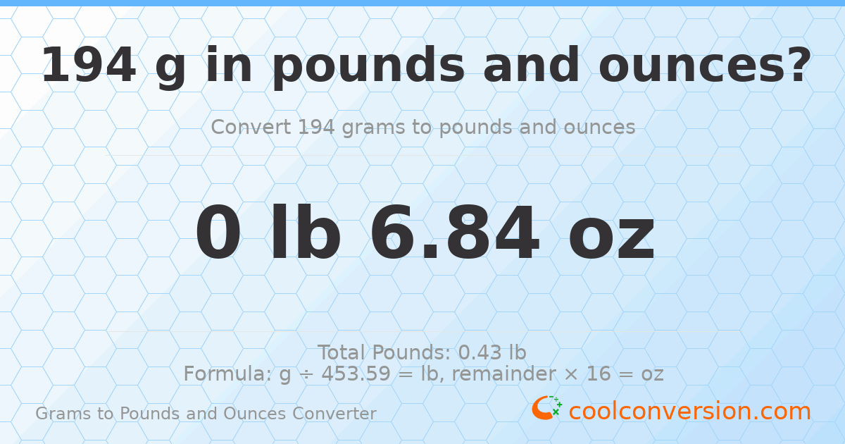 194 g to lb and oz — 194 g = 0 lb 6.84 oz