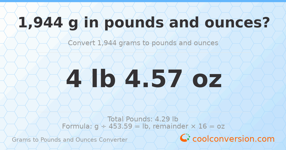 1944 g to lb and oz — 1944 g = 4 lb 4.57 oz