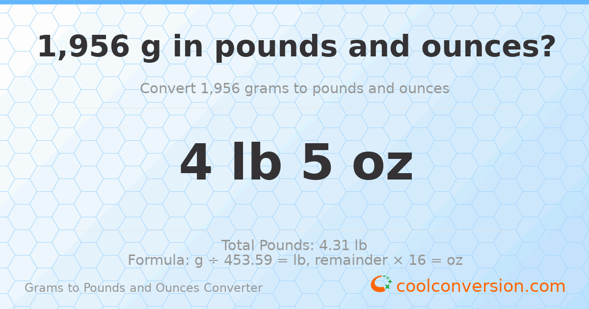 1956 g to lb and oz — 1956 g = 4 lb 5 oz