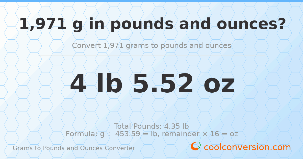 1971 g to lb and oz — 1971 g = 4 lb 5.52 oz