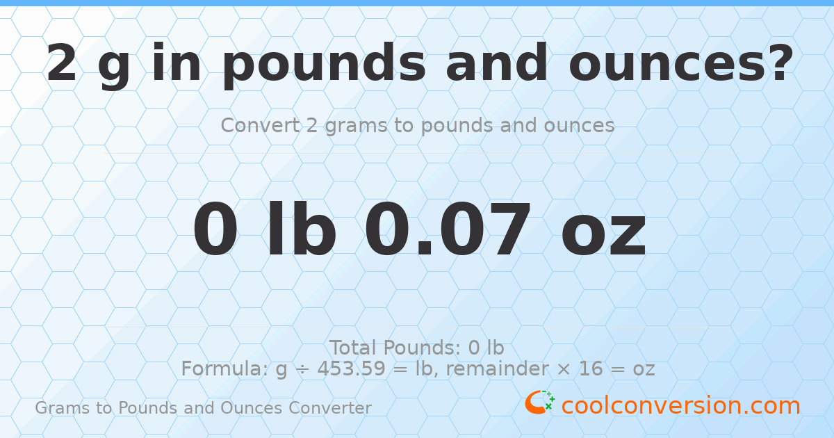 2 g to lb and oz — 2 g = 0 lb 0.07 oz