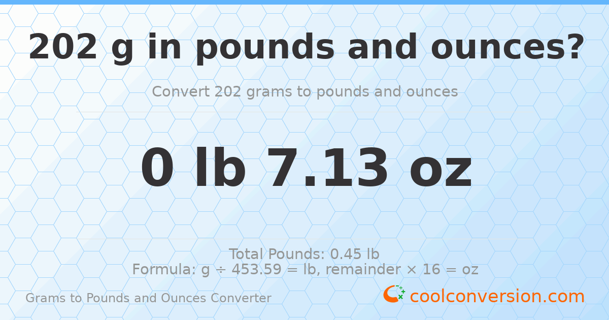 202 g to lb and oz — 202 g = 0 lb 7.13 oz