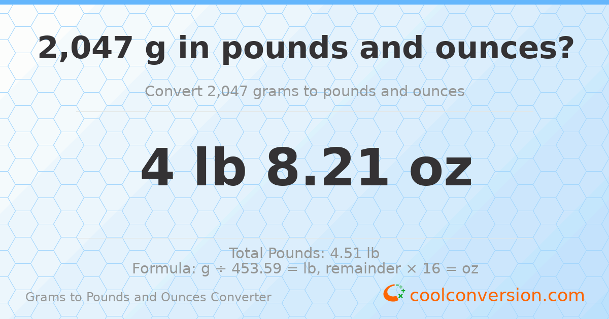 2047 g to lb and oz — 2047 g = 4 lb 8.21 oz