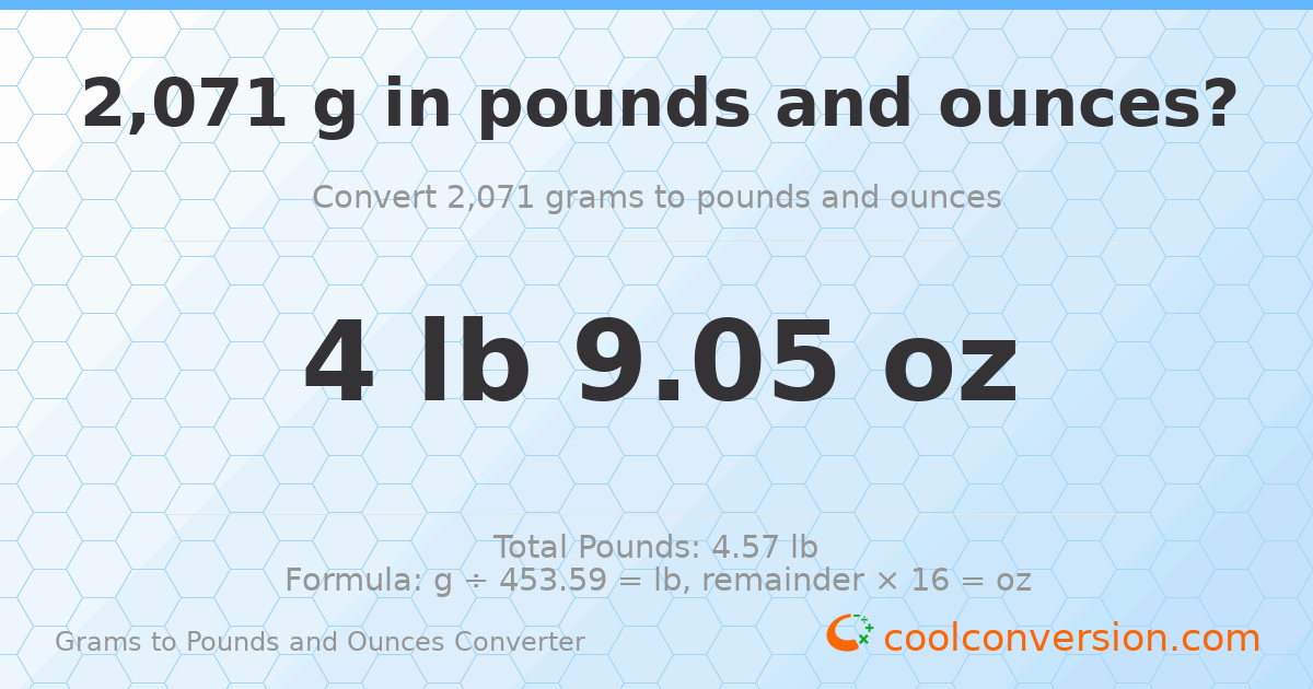 2071 g to lb and oz — 2071 g = 4 lb 9.05 oz