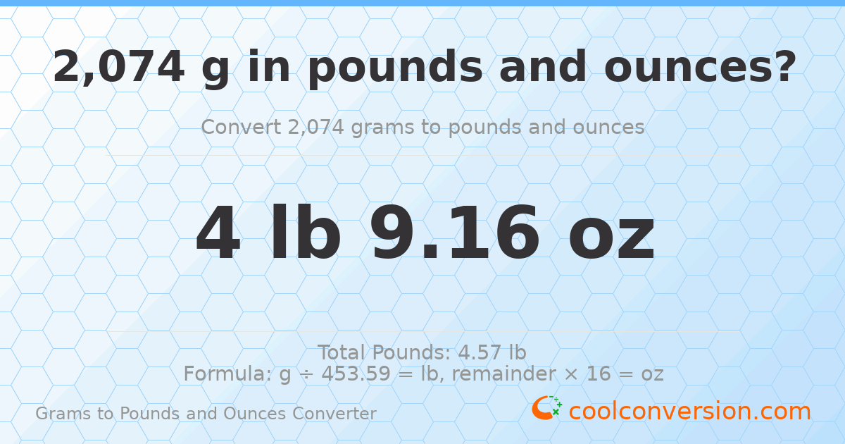 2074 g to lb and oz — 2074 g = 4 lb 9.16 oz