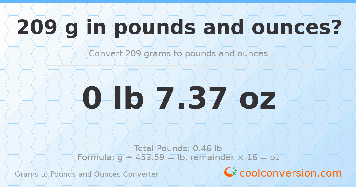 209 g to lb and oz — 209 g = 0 lb 7.37 oz