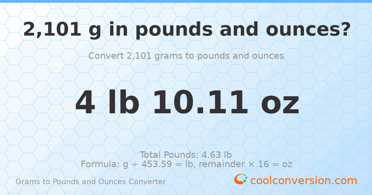 2101 g to lb and oz — 2101 g = 4 lb 10.11 oz