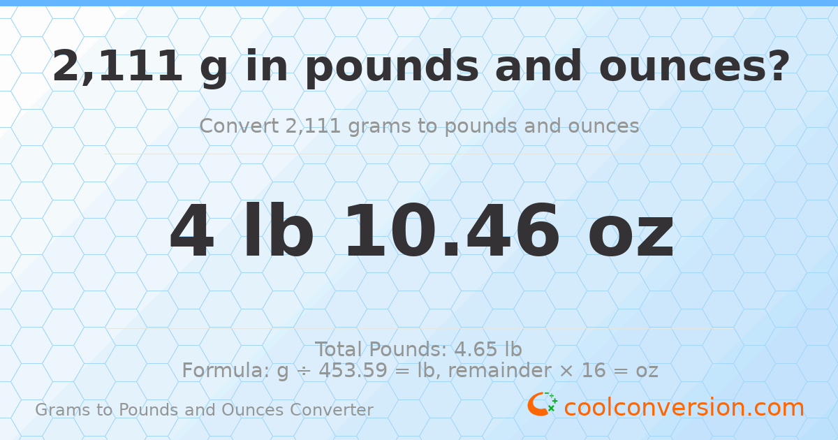 2111 g to lb and oz — 2111 g = 4 lb 10.46 oz