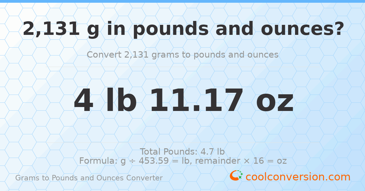 2131 g to lb and oz — 2131 g = 4 lb 11.17 oz