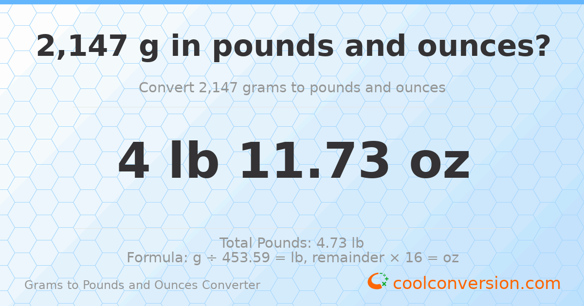 2147 g to lb and oz — 2147 g = 4 lb 11.73 oz