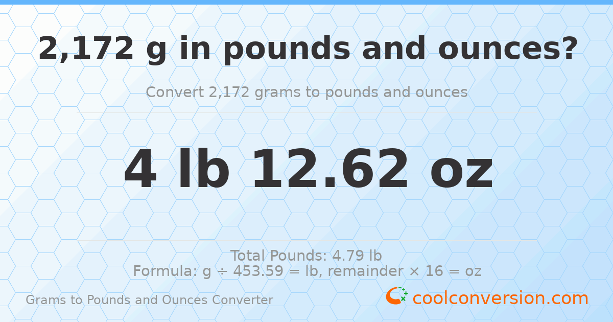 2172 g to lb and oz — 2172 g = 4 lb 12.62 oz