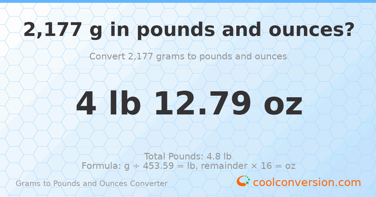 2177 g to lb and oz — 2177 g = 4 lb 12.79 oz