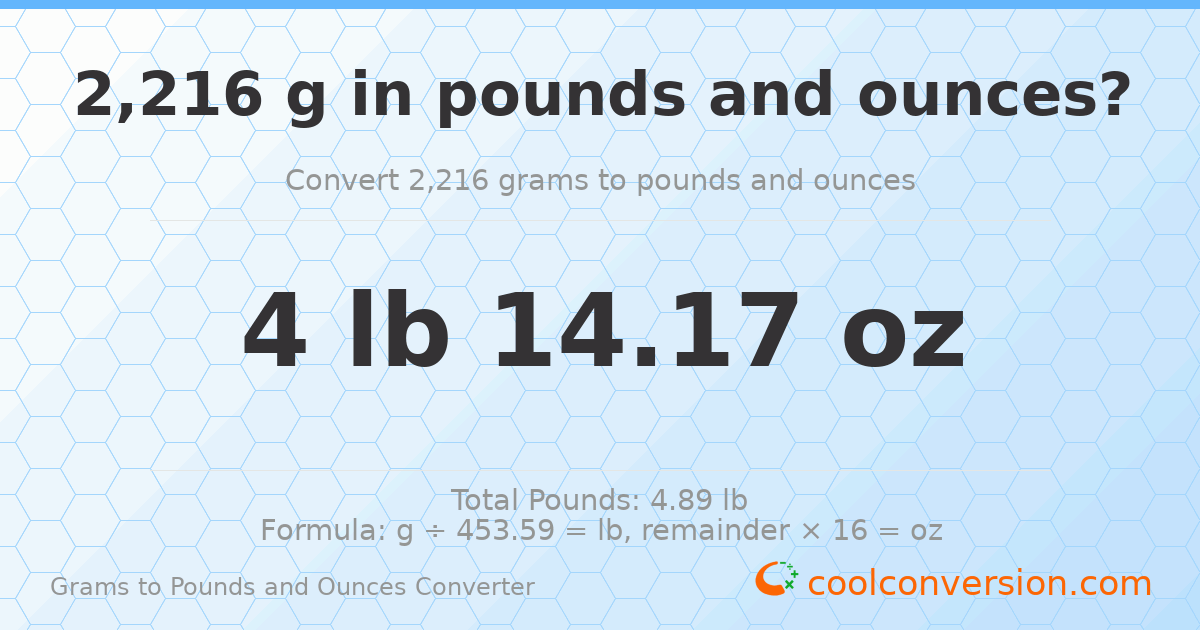 2216 g to lb and oz — 2216 g = 4 lb 14.17 oz