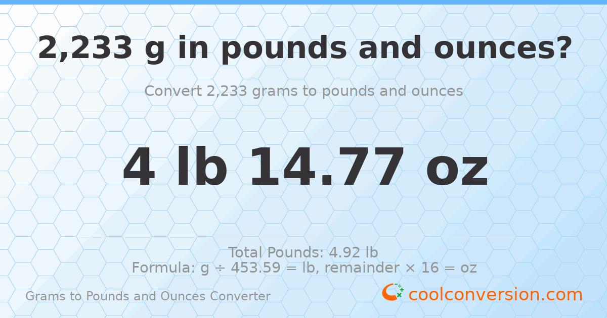 2233 g to lb and oz — 2233 g = 4 lb 14.77 oz