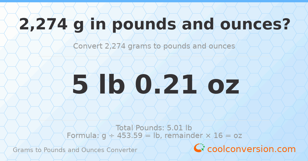 2274 g to lb and oz — 2274 g = 5 lb 0.21 oz