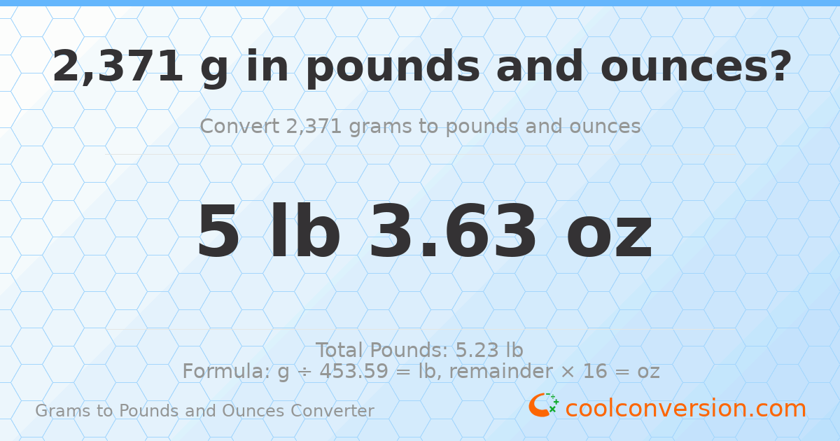 2371 g to lb and oz — 2371 g = 5 lb 3.63 oz
