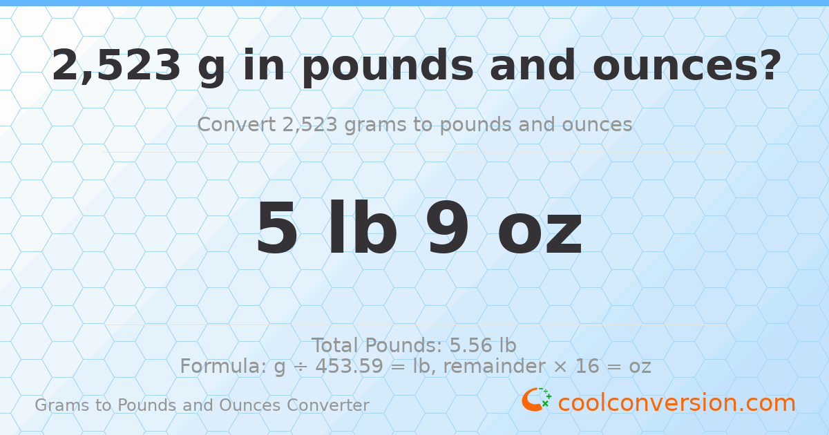 2523 g to lb and oz — 2523 g = 5 lb 9 oz