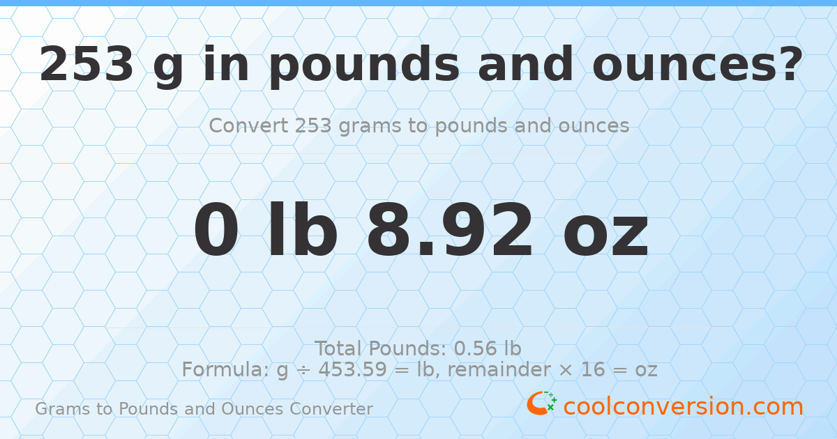 253 g to lb and oz — 253 g = 0 lb 8.92 oz