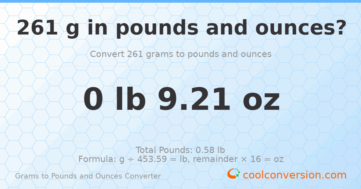 261 g to lb and oz — 261 g = 0 lb 9.21 oz