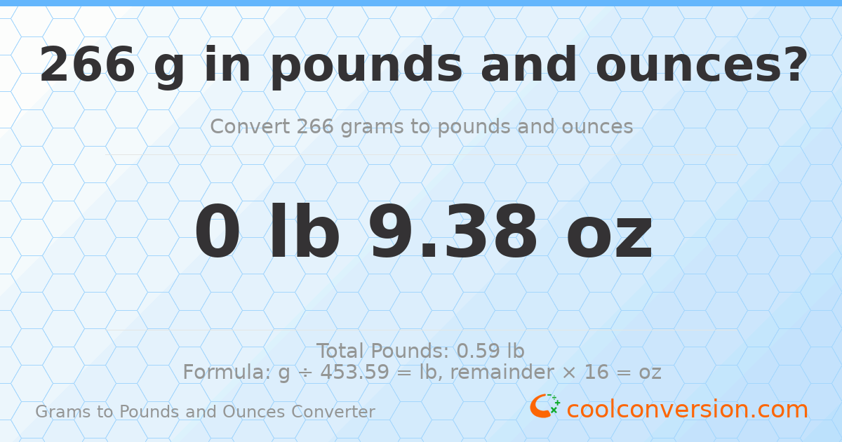 266 g to lb and oz — 266 g = 0 lb 9.38 oz
