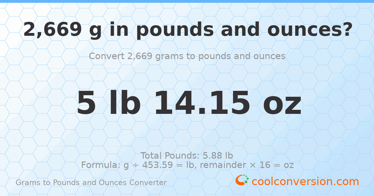 2669 g to lb and oz — 2669 g = 5 lb 14.15 oz