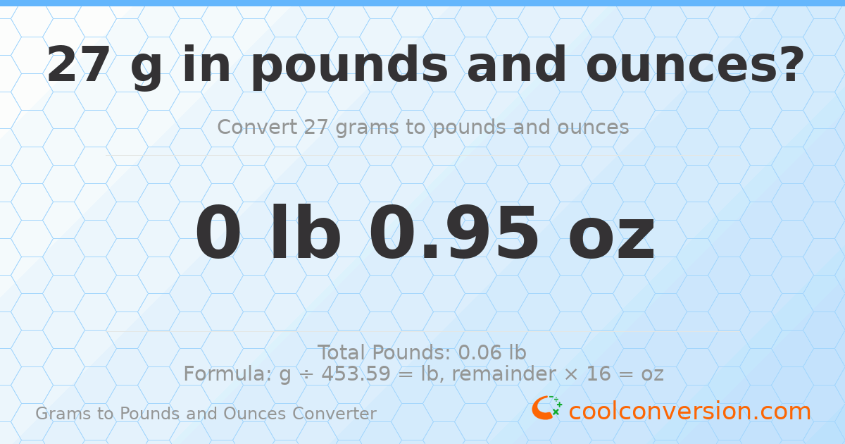 27 g to lb and oz — 27 g = 0 lb 0.95 oz