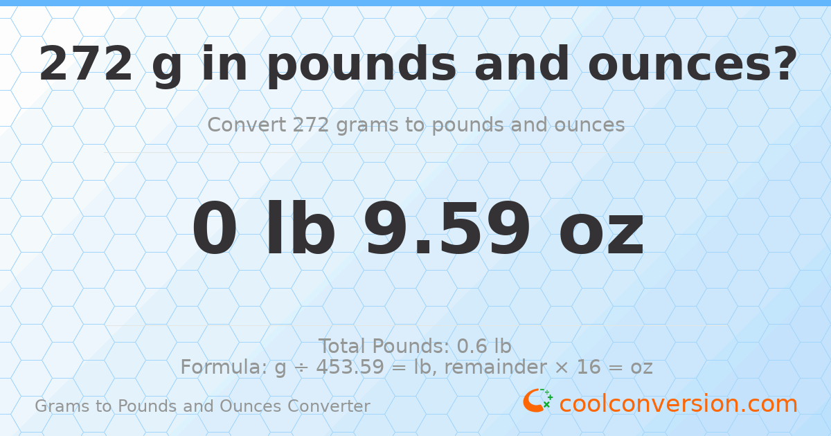 272 g to lb and oz — 272 g = 0 lb 9.59 oz