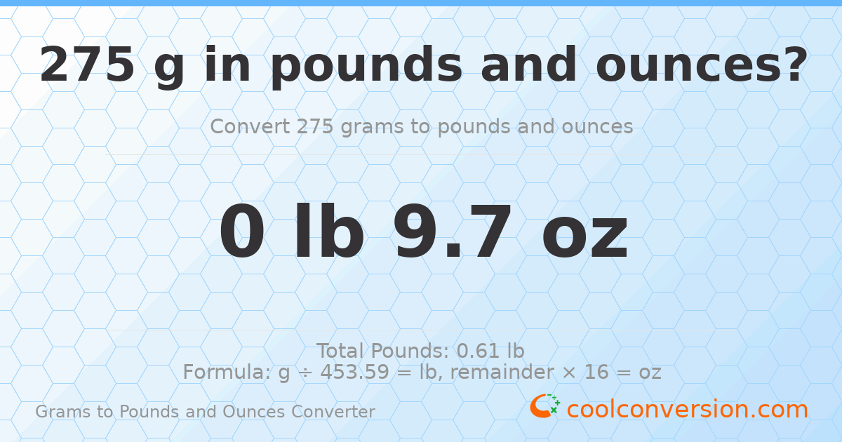 275 g to lb and oz — 275 g = 0 lb 9.7 oz