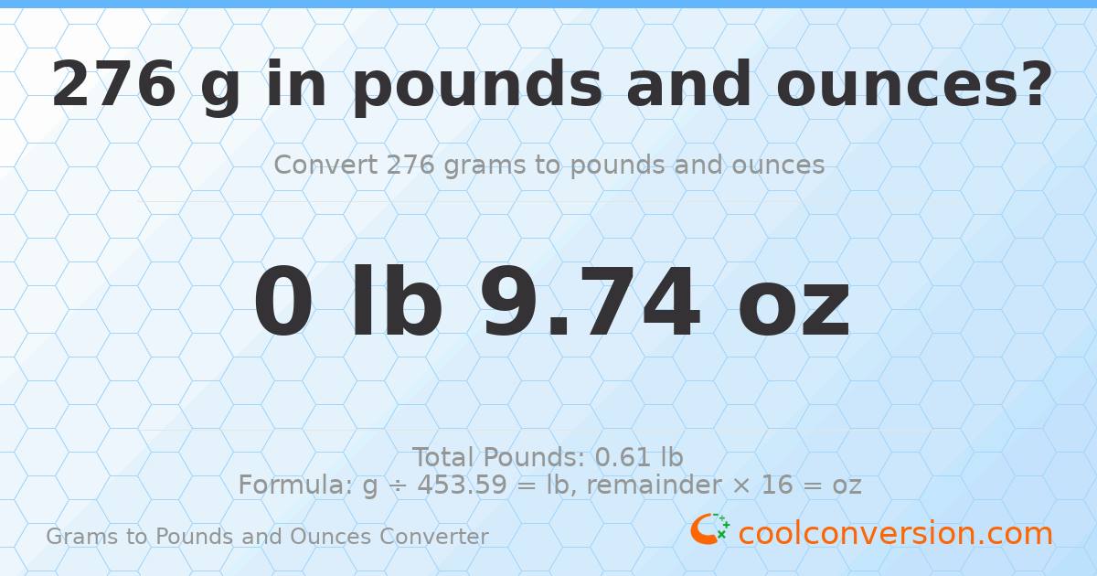 276 g to lb and oz — 276 g = 0 lb 9.74 oz