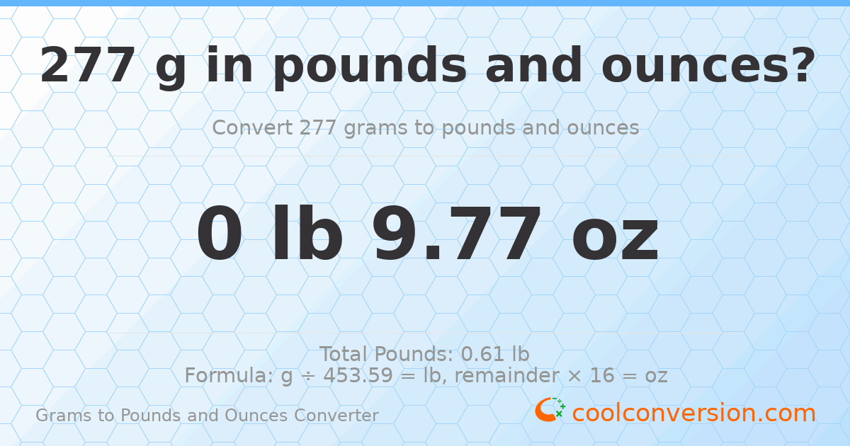 277 g to lb and oz — 277 g = 0 lb 9.77 oz