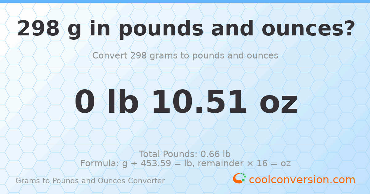 298 g to lb and oz — 298 g = 0 lb 10.51 oz