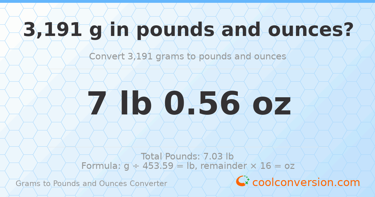 3191 g to lb and oz — 3191 g = 7 lb 0.56 oz