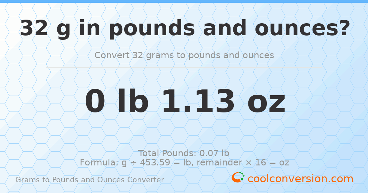 32 g to lb and oz — 32 g = 0 lb 1.13 oz