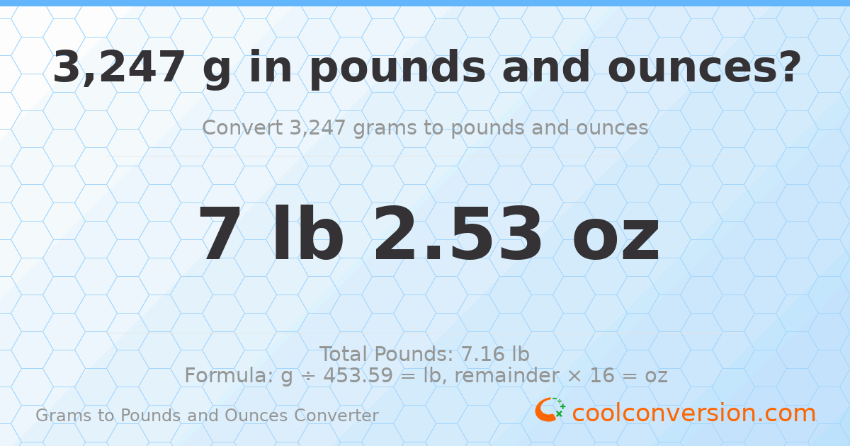 3247 g to lb and oz — 3247 g = 7 lb 2.53 oz