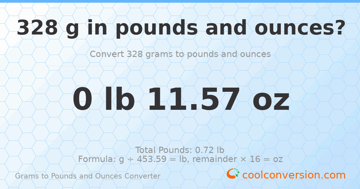 328 g to lb and oz — 328 g = 0 lb 11.57 oz