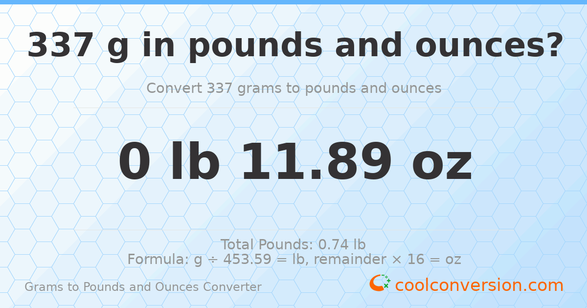 337 g to lb and oz — 337 g = 0 lb 11.89 oz