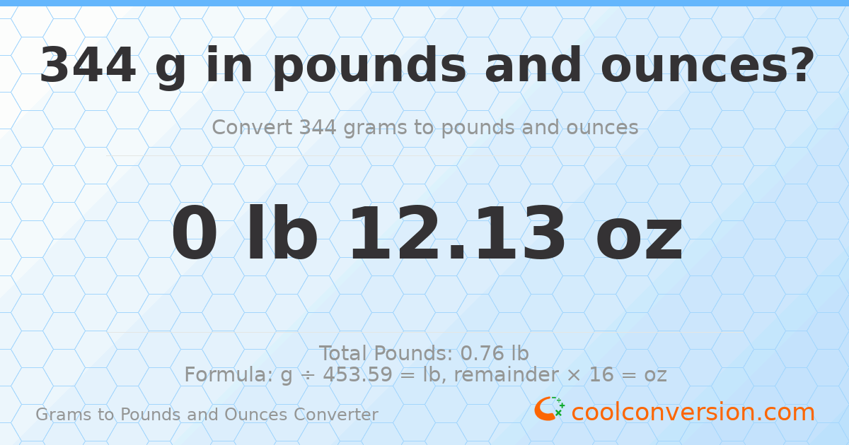 344 g to lb and oz — 344 g = 0 lb 12.13 oz