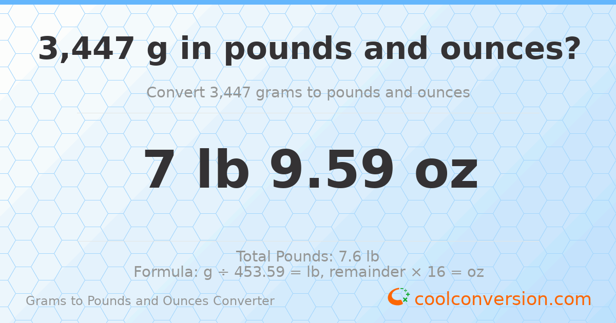 3447 g to lb and oz — 3447 g = 7 lb 9.59 oz