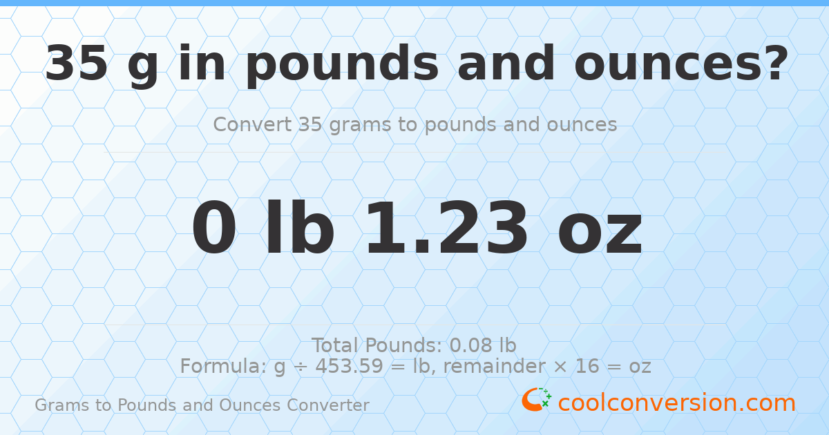 35 g to lb and oz — 35 g = 0 lb 1.23 oz