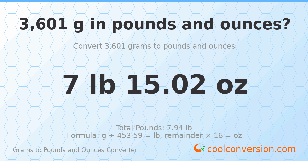 3601 g to lb and oz — 3601 g = 7 lb 15.02 oz